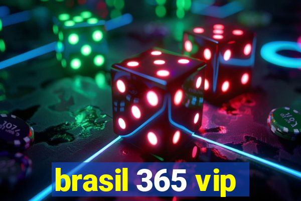 brasil 365 vip